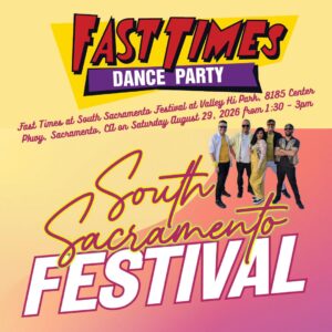 Fast Times at the South Sacramento Festival 08/29/2026
